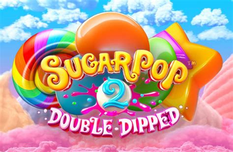 sugarpop 2 double dipped echtgeld  Sugar Pop 2 Double Dipped free spins – This bonus round will be set off once you obtain at least four special symbols